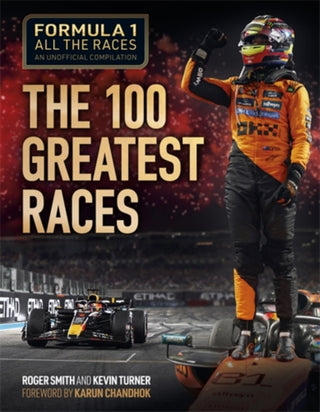 Cover image for 9781836440581 - Formula 1 All the Races: the 100 Greatest Races