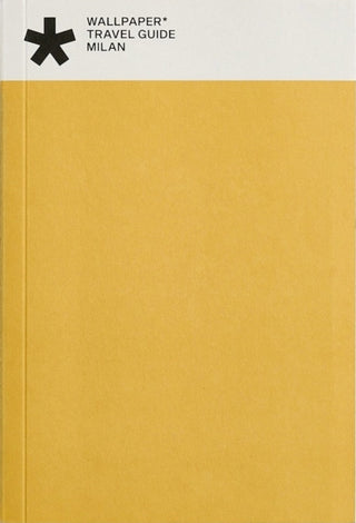 Cover image for 9781836488187 - Wallpaper* Travel Guide - Milan
