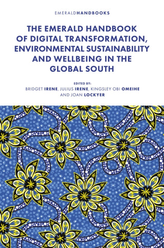 Cover image for 9781836620358 - The Emerald Handbook of Digital Transformation, Environmental Sustainability and Wellbeing in the Global South