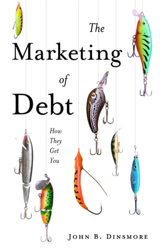 Cover image for 9781836626015 - The Marketing of Debt