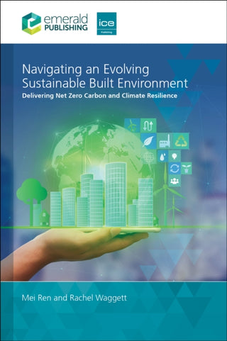 Cover image for 9781836628538 - Navigating an Evolving Sustainable Built Environment