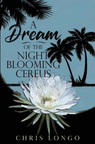 Cover image for 9781836715658 - A Dream of the Night-Blooming Cereus