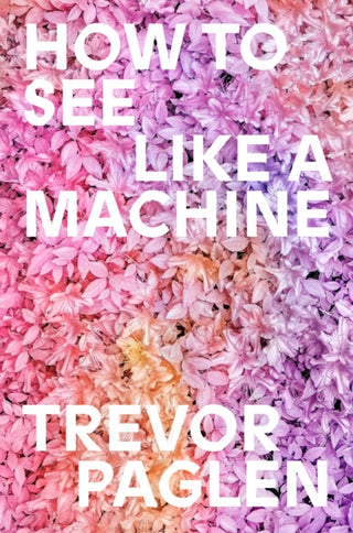 Cover image for 9781836742166 - How to See Like a Machine