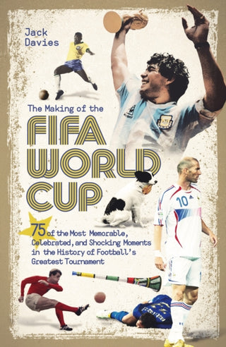 Cover image for 9781836802440 - The Making of the FIFA World Cup