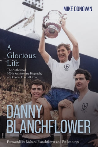 Cover image for 9781836802594 - Danny Blanchflower, a Glorious Life