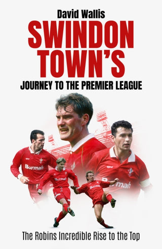 Cover image for 9781836804437 - Swindon Town's Journey to the Premier League