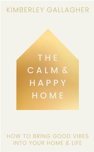 Cover image for 9781836810117 - The Calm and Happy Home