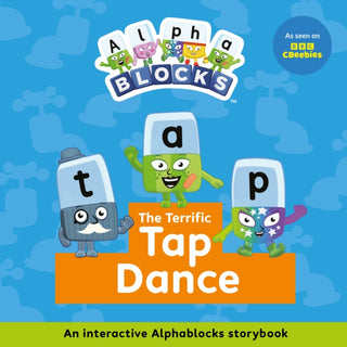 Cover image for 9781836890195 - The Terrific Tap Dance: An Interactive Alphablocks Storybook