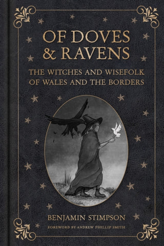 Cover image for 9781837050093 - Of Doves and Ravens: The Witches and Wisefolk of Wales and the Borders