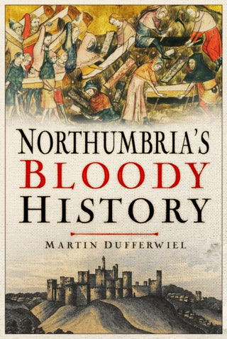 Cover image for 9781837050512 - Northumbria's Bloody History