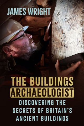 Cover image for 9781837050932 - The Buildings Archaeologist
