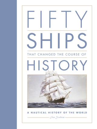 Cover image for 9781837051212 - Fifty Ships that Changed the Course of History