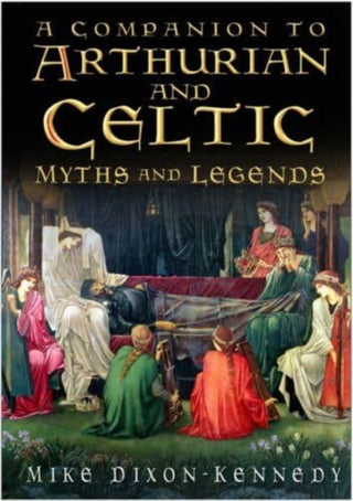 Cover image for 9781837051274 - The Companion to Arthurian and Celtic Myths and Legends