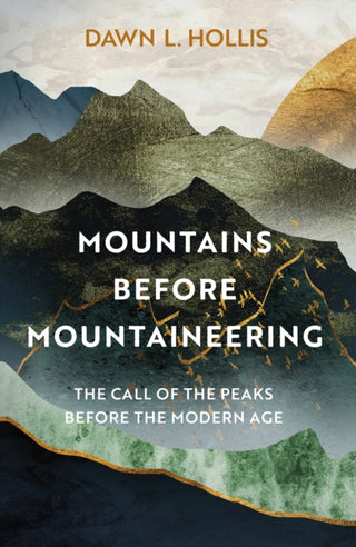 Cover image for 9781837053537 - Mountains Before Mountaineering
