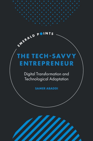 Cover image for 9781837081332 - The Tech-Savvy Entrepreneur