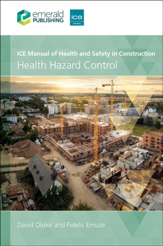 Cover image for 9781837084135 - ICE Manual of Health and Safety in Construction