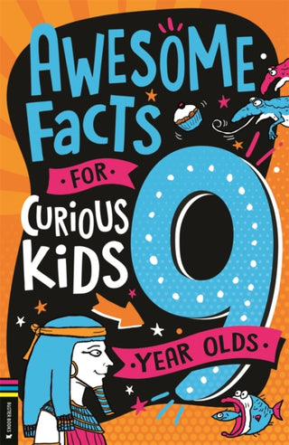 Cover image for 9781837250653 - Awesome Facts for Curious Kids: 9 Year Olds
