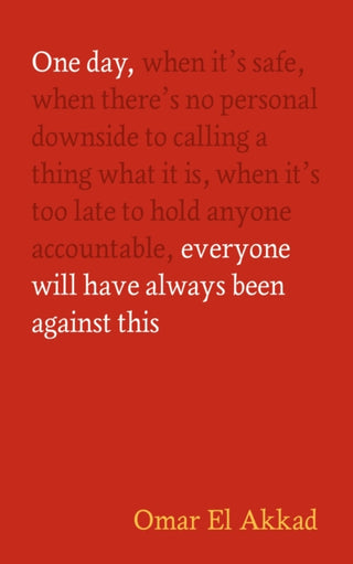 Cover image for 9781837264186 - One Day, Everyone Will Have Always Been Against This