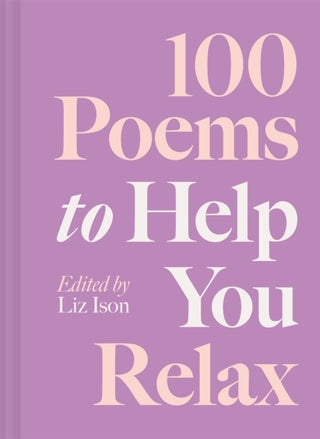 Cover image for 9781837330027 - 100 Poems to Help You Relax