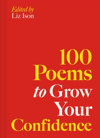Cover image for 9781837330034 - 100 Poems to Grow Your Confidence