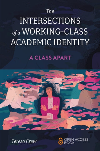 Cover image for 9781837531219 - The Intersections of a Working-Class Academic Identity