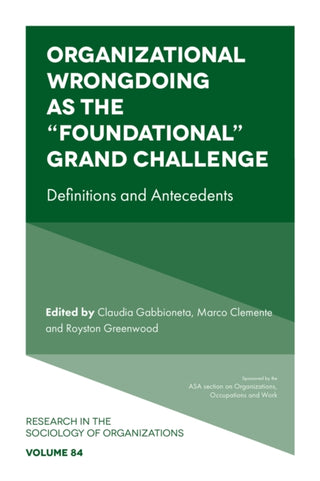 Cover image for 9781837532797 - Organizational Wrongdoing as the “Foundational” Grand Challenge