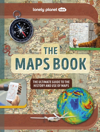 Cover image for 9781837580088 - Lonely Planet Kids The Maps Book