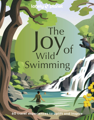 Cover image for 9781837580606 - Lonely Planet The Joy of Wild Swimming