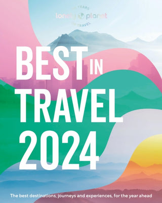 Cover image for 9781837581061 - Lonely Planet's Best in Travel 2024