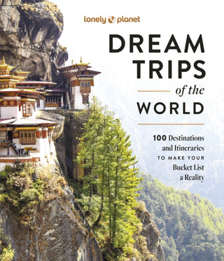 Cover image for 9781837583027 - Lonely Planet Dream Trips of the World