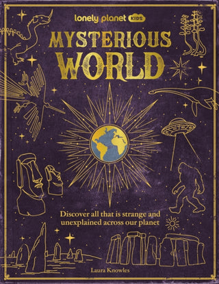 Cover image for 9781837583034 - Lonely Planet Kids Mysterious World