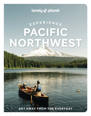 Cover image for 9781837583157 - Lonely Planet Experience Pacific Northwest