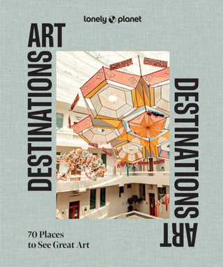 Cover image for 9781837585182 - Lonely Planet Art Destinations