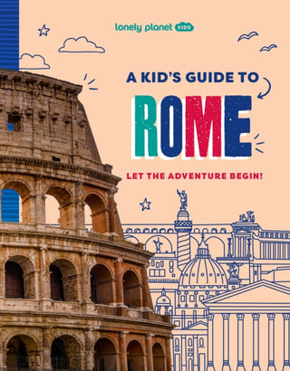 Cover image for 9781837585250 - Lonely Planet Kids A Kid's Guide to Rome