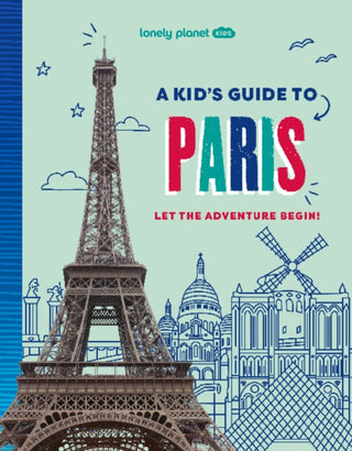 Cover image for 9781837585274 - Lonely Planet Kids A Kid's Guide to Paris