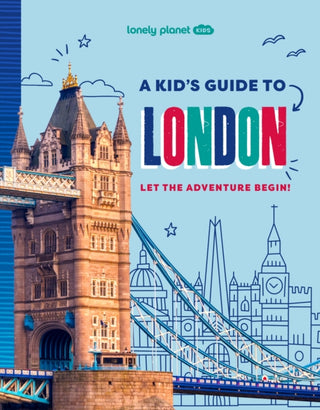 Cover image for 9781837585298 - Lonely Planet Kids A Kid's Guide to London