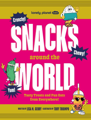 Cover image for 9781837585762 - Lonely Planet Kids Snacks Around the World