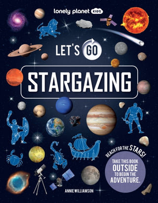 Cover image for 9781837586264 - Lonely Planet Kids Let's Go Stargazing
