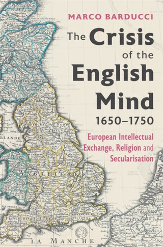 Cover image for 9781837650026 - The Crisis of the English Mind, 1650-1750