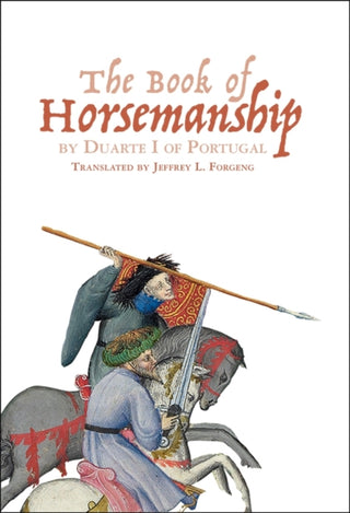 Cover image for 9781837651078 - The Book of Horsemanship by Duarte I of Portugal