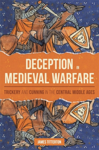 Cover image for 9781837651313 - Deception in Medieval Warfare