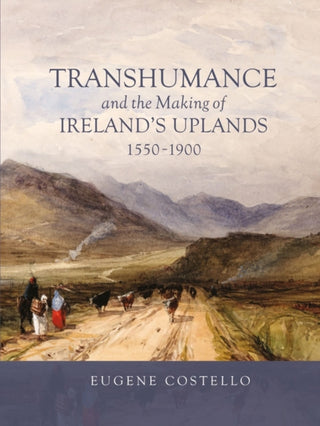 Supplemental image for 9781837651474 - Transhumance and the Making of Ireland's Uplands, 1550-1900