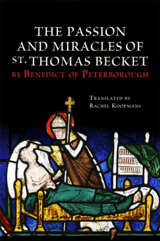 Cover image for 9781837652716 - The Passion and Miracles of St. Thomas Becket by Benedict of Peterborough