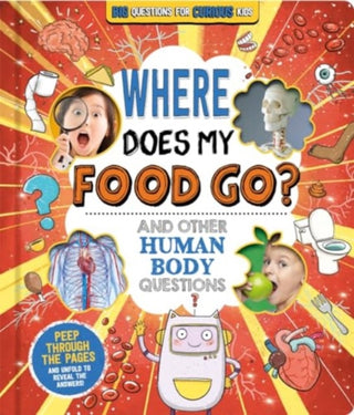 Cover image for 9781837713288 - Where Does My Food Go? (and other human body questions)