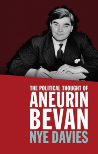 Cover image for 9781837721412 - The Political Thought of Aneurin Bevan