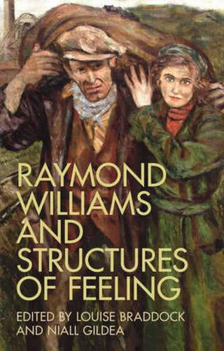 Cover image for 9781837723966 - Raymond Williams and Structures of Feeling