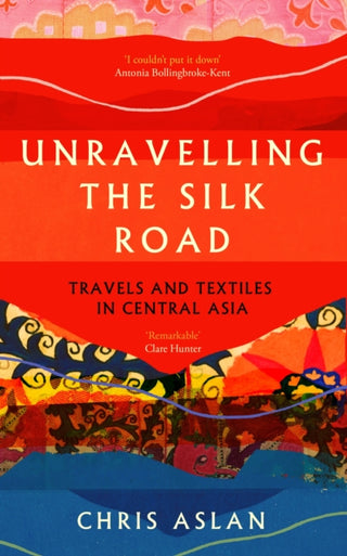 Cover image for 9781837731206 - Unravelling the Silk Road