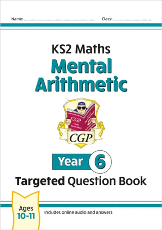 Cover image for 9781837740420 - KS2 Maths Year 6 Mental Arithmetic Targeted Question Book (includes Online Answers & Audio Tests)