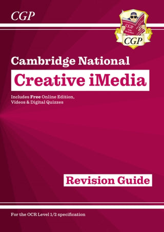 Cover image for 9781837740833 - OCR Cambridge National in Creative iMedia: Revision Guide inc Online Edition, Videos and Quizzes