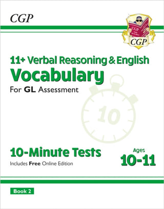 Cover image for 9781837741021 - 11+ GL 10-Minute Tests: Vocabulary for Verbal Reasoning & English - Ages 10-11 Book 2 (with Onl. Ed)